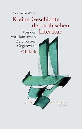 9783406522437: Kleine Geschichte der arabischen Literatur: Von der vorislamischen Zeit bis zur Gegenwart