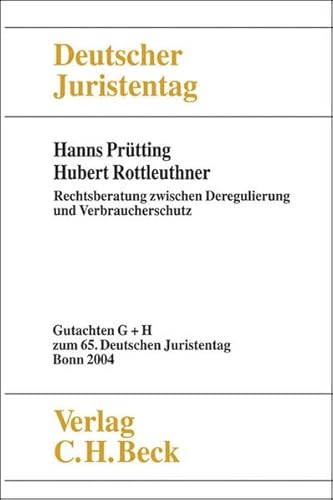 Imagen de archivo de Verhandlungen des Deutschen Juristentages (65.) in Bonn 2004 / Gutachten. Gesamtband (Teile A - I) / Rechtsberatung zwischen Deregulierung und Verbraucherschutz: BD 1 / TEIL G u. H a la venta por medimops