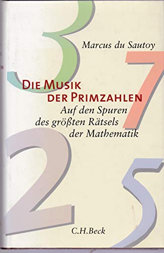 Beispielbild fr Die Musik der Primzahlen: Auf den Spuren des grten Rtsels der Mathematik zum Verkauf von medimops