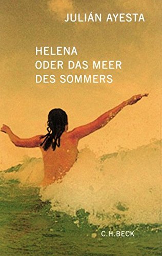 Helena oder Das Meer des Sommers. Roman. Mit Nachwort v. Antonio Pau.