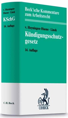 Kündigungsschutzgesetz Kommentar - Hoyningen-Huene, Gerrick Freiherr von, Rüdiger Linck und Alfred Hueck