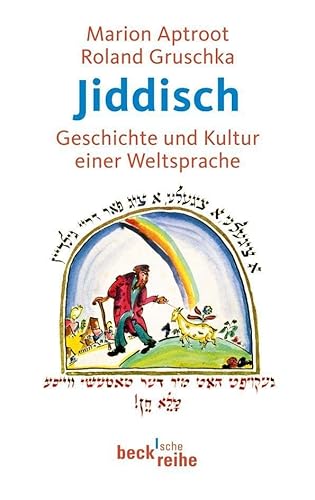 Jiddisch: Geschichte und Kultur einer Weltsprache - Marion Aptroot, Roland Gruschka