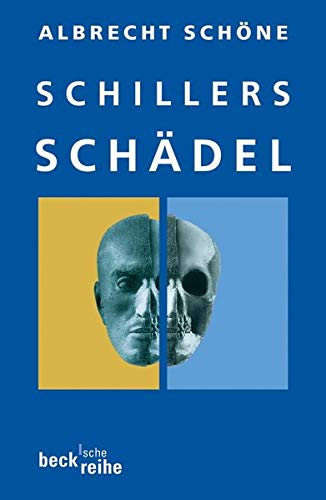 Stock image for Schillers Schädel (Beck'sche Reihe)4. November 2005 von Albrecht Sch ne for sale by Nietzsche-Buchhandlung OHG