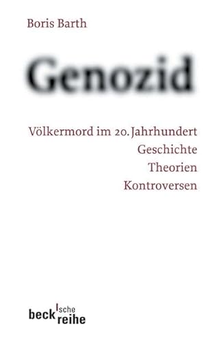 Beispielbild fr Genozid: Vlkermord im 20. Jahrhunder. Geschichte, Theorien, Kontroversen zum Verkauf von medimops