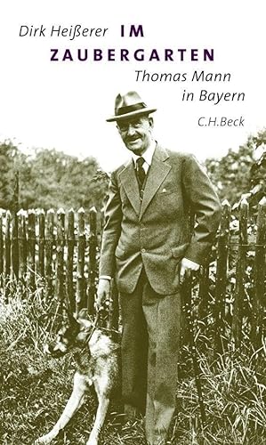 Stock image for Im Zaubergarten: Thomas Mann in Bayern (Gebundene Ausgabe) von Dirk Hei erer (Autor) for sale by Nietzsche-Buchhandlung OHG