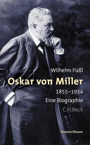 Beispielbild fr Oskar von Miller 1855 - 1934. Eine Biographie zum Verkauf von medimops