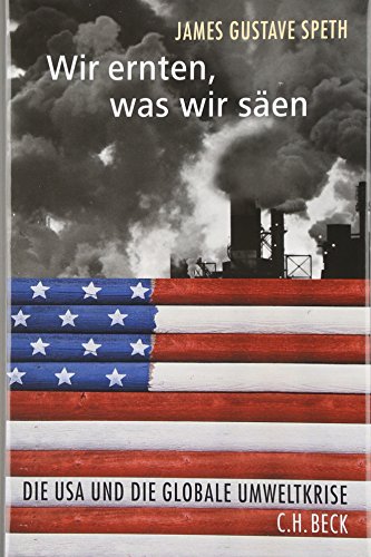 9783406529016: Wir ernten, was wir sen: Die USA und die globale Umweltkrise