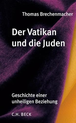 9783406529030: Der Vatikan und die Juden: Geschichte einer unheiligen Beziehung