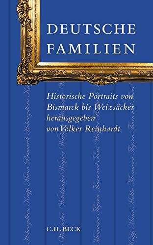Deutsche Familien. Historische Portraits von Bismarck bis Weizsäcker
