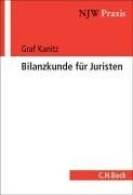 Bilanzkunde für Juristen - Kanitz, Friedrich Graf