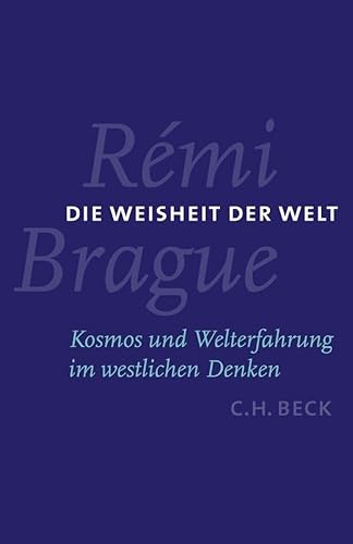 9783406535215: Die Weisheit der Welt: Kosmos und Welterfahrung im westlichen Denken