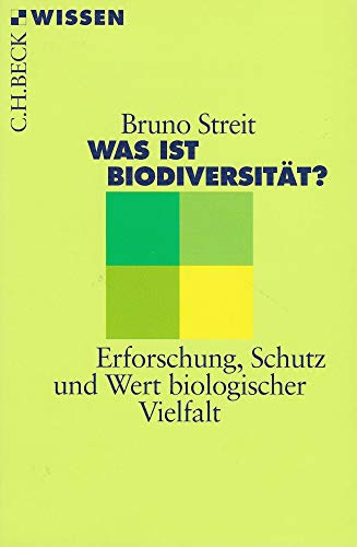 Was ist Biodiversität? : Erforschung, Schutz und Wert biologischer Vielfalt. Beck'sche Reihe ; 2417 : C. H. Beck Wissen - Streit, Bruno