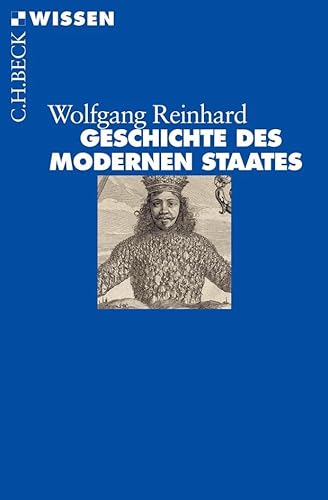 Geschichte des modernen Staates : von den Anfängen bis zur Gegenwart. Beck'sche Reihe , 2423 : C. H. Beck Wissen - Reinhard, Wolfgang