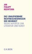 Das unaufhebbare Nichtbescheidwissen der Mehrheit (9783406537240) by Reemtsma, Jan Philipp