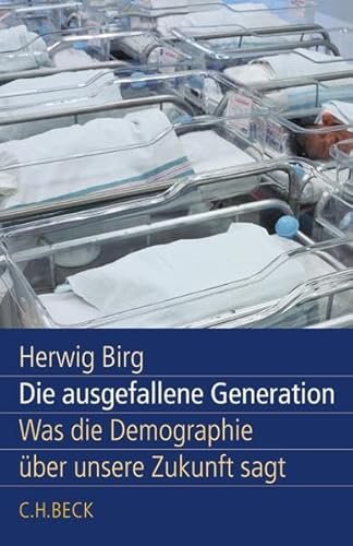 Beispielbild fr Die ausgefallene Generation. Was die Demographie ber unsere Zukunft sagt. Mit einem Vorwort des Verfassers. Mit Quellen und weiterfhrender Literatur. zum Verkauf von BOUQUINIST