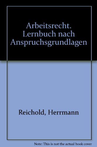 Stock image for Arbeitsrecht. Lernbuch nach Anspruchsgrundlagen. Lernbcher Jura for sale by Bernhard Kiewel Rare Books