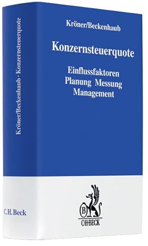 9783406540240: Konzernsteuerquote: Einflussfaktoren, Planung, Messung, Management