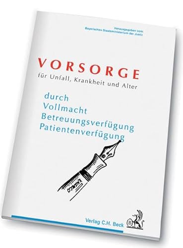 9783406540523: Vorsorge fr Unfall, Krankheit und Alter. Durch Vollmacht, Betreuungsverfgung, Patientenverfgung;