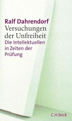 Versuchungen der Unfreiheit: Die Intellektuellen in Zeiten der PrÃ¼fung (9783406540547) by Dahrendorf, Ralf