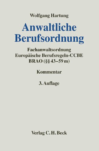 Beispielbild fr Anwaltliche Berufsordnung: Fachanwaltsordnung, Europische Berufsregeln - CCBE, Bundesrechtsanwaltsordnung ( 43-59 m BRAO) zum Verkauf von Studibuch