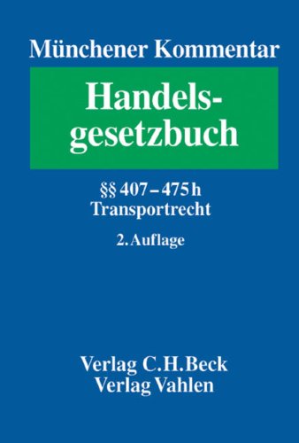 9783406540653: Mnchener Kommentar zum Handelsgesetzbuch Bd. 7: Viertes Buch. Handelsgeschfte. Vierter Abschnitt. Frachtgeschft ( 407-452d), Fnfter ... ( 467-475h). Transportrecht: Band 7