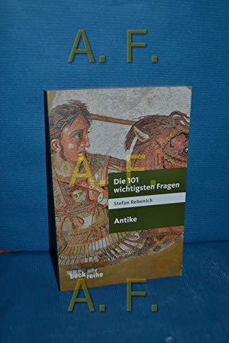 Stock image for Die 101 wichtigsten Fragen - Antike (Beck'sche Reihe)22. Januar 2008 von Stefan Rebenich for sale by Nietzsche-Buchhandlung OHG