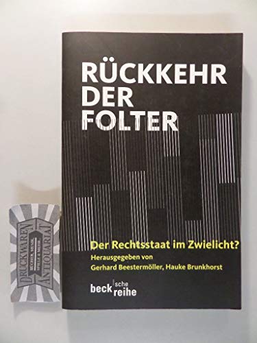 Stock image for Rckkehr der Folter. Der Rechtsstaat im Zwielicht? for sale by modernes antiquariat f. wiss. literatur