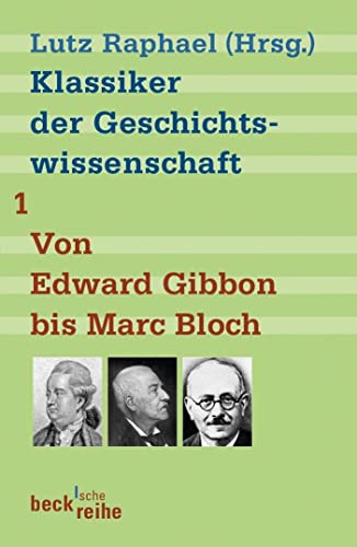 9783406541186: Klassiker der Geschichtswissenschaft 01: Von Edward Gibbon bis Max Weber: 1687