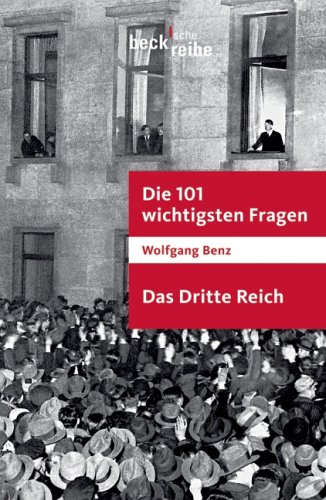 Die 101 wichtigsten Fragen - Das Dritte Reich - Benz, Wolfgang