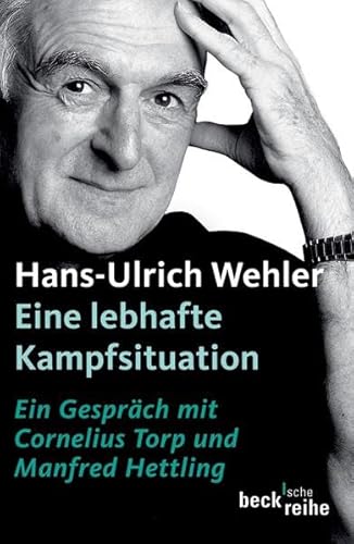 Stock image for Eine lebhafte Kampfsituation. Ein Gesprch mit Manfred Hettling und Cornelius Torp for sale by medimops