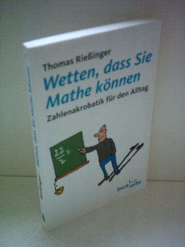 Wetten, daß Sie Mathe können. Zahlenakrobatik für den Alltag