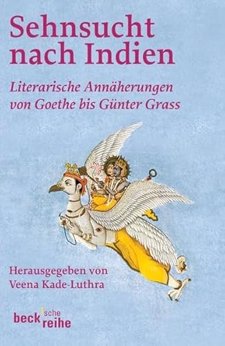 Sehnsucht nach Indien - Literarische Annäerungen von Goethe bis Günter Grass