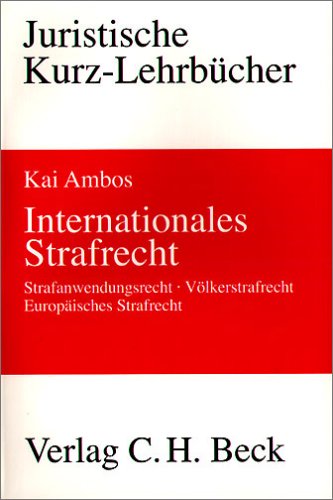 Stock image for Internationales Strafrecht. Strafanwendungsrecht. Vlkerstrafrecht. Europisches Strafrecht for sale by medimops