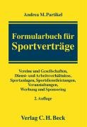 9783406542947: Formularbuch fr Sportvertrge: Vereine und Gesellschaften, Dienst- und Arbeitsverhltnisse, Sportanlagen, Sportdienstleistungen, Veranstaltungen, Werbung, Sponsoring