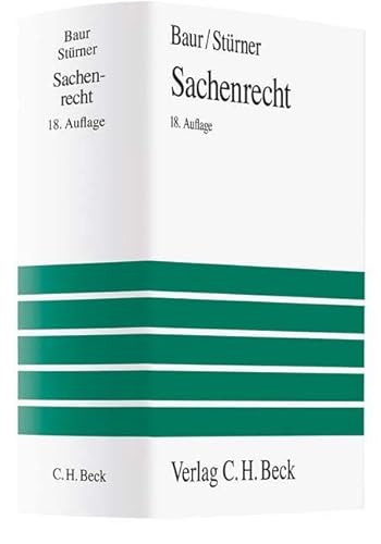 Sachenrecht - Baur, Fritz Fortgef. V. Jürgen F. Baur U. Rolf Stürner; Baur, Fritz; Baur, Jürgen F.; Stürner, Rolf