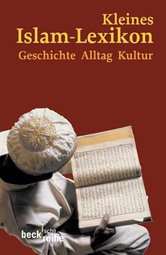 Beispielbild fr Kleines Islam-Lexikon: Geschichte, Alltag, Kultur15. Februar 2006 von Ralf Elger und Friederike Stolleis zum Verkauf von Nietzsche-Buchhandlung OHG