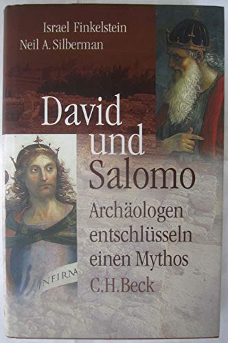 David und Salomo : Archäologen entschlüsseln einen Mythos. Aus dem Englischen von Rita Seuß. - Finkelstein, Israel und Neil Asher Silberman