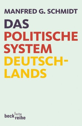 Das politische System Deutschlands. Institutionen, Willensbildung und Politikfelder - Schmidt, Manfred G.