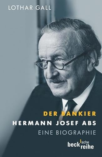 Stock image for "Der Bankier: Hermann Josef Abs von Lothar Gall | 22. Dezember 2004 for sale by Nietzsche-Buchhandlung OHG