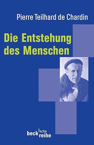 Die Entstehung des Menschen : Mit e. Nachw. v. Günther Schiwy - Pierre Teilhard de Chardin