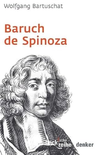 Baruch De Spinoza - Bartuschat, Wolfgang; Bartuschat, Wolfgang