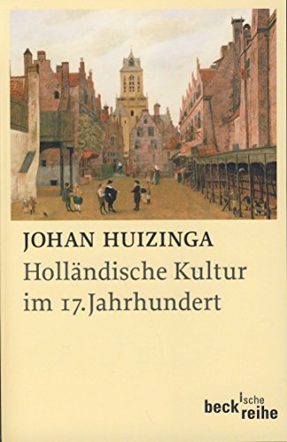 Beispielbild fr Hollndische Kultur im 17. Jahrhundert. Eine Skizze. Fassung letzter Hand mit Fragmenten von 1932. zum Verkauf von Antiquariat Bcherkeller