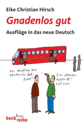 Beispielbild fr Gnadenlos gut: Ausflüge in das neue Deutsch [Broschiert] zum Verkauf von Nietzsche-Buchhandlung OHG