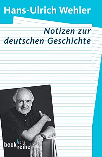Notizen zur deutschen Geschichte. - Wehler, Hans-Ulrich