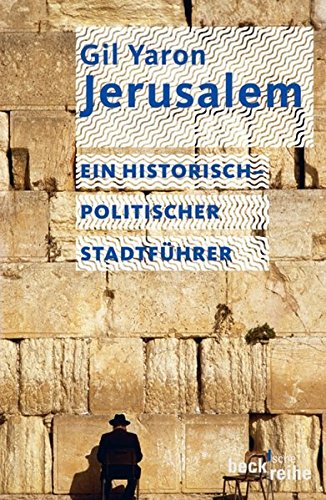 Jerusalem [Neubuch] Ein historisch-politischer Stadtführer - Yaron, Gil