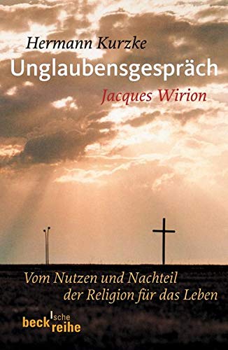 Imagen de archivo de Unglaubensgespräch: Vom Nutzen und Nachteil der Religion für das Leben a la venta por Nietzsche-Buchhandlung OHG