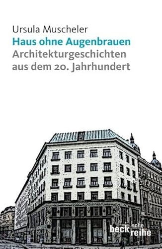 9783406548017: Haus ohne Augenbrauen: Architekturgeschichten aus dem 20. Jahrhundert