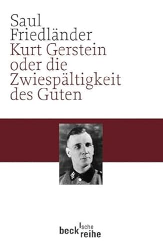 Beispielbild fr Kurt Gerstein oder die Zwiespältigkeit des Guten von Saul Friedländer zum Verkauf von Nietzsche-Buchhandlung OHG