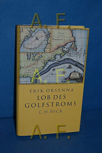 Lob des Golfstroms - Orsenna, Erik