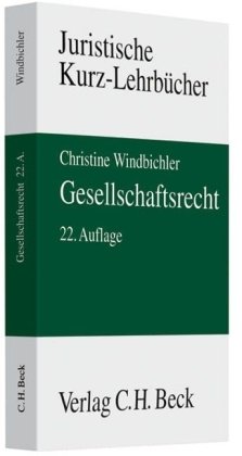 Gesellschaftsrecht: Kurzlehrbücher für das juristische Studium - Hueck, Götz, Windbichler, Christine